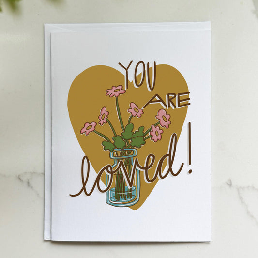 You Are Loved Greeting Card
