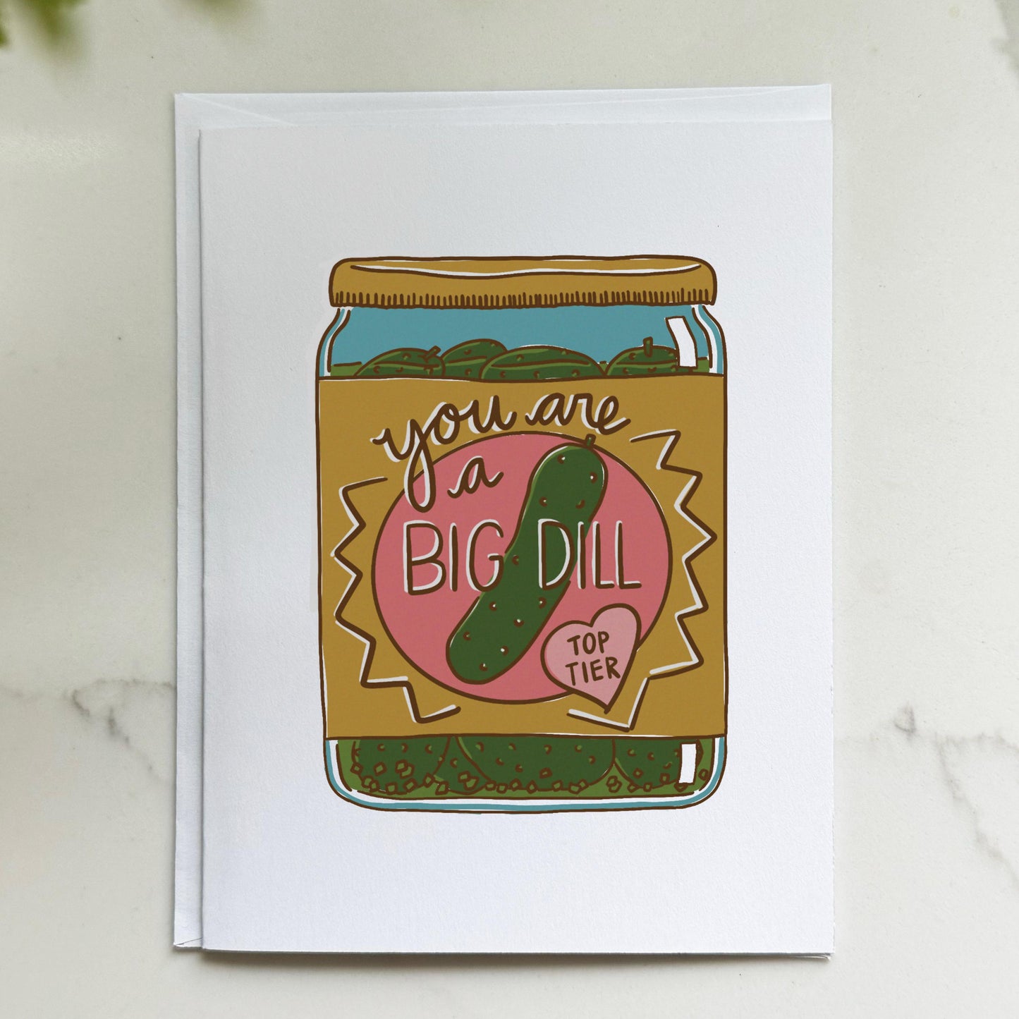 You Are a Big Dill Pickle Card
