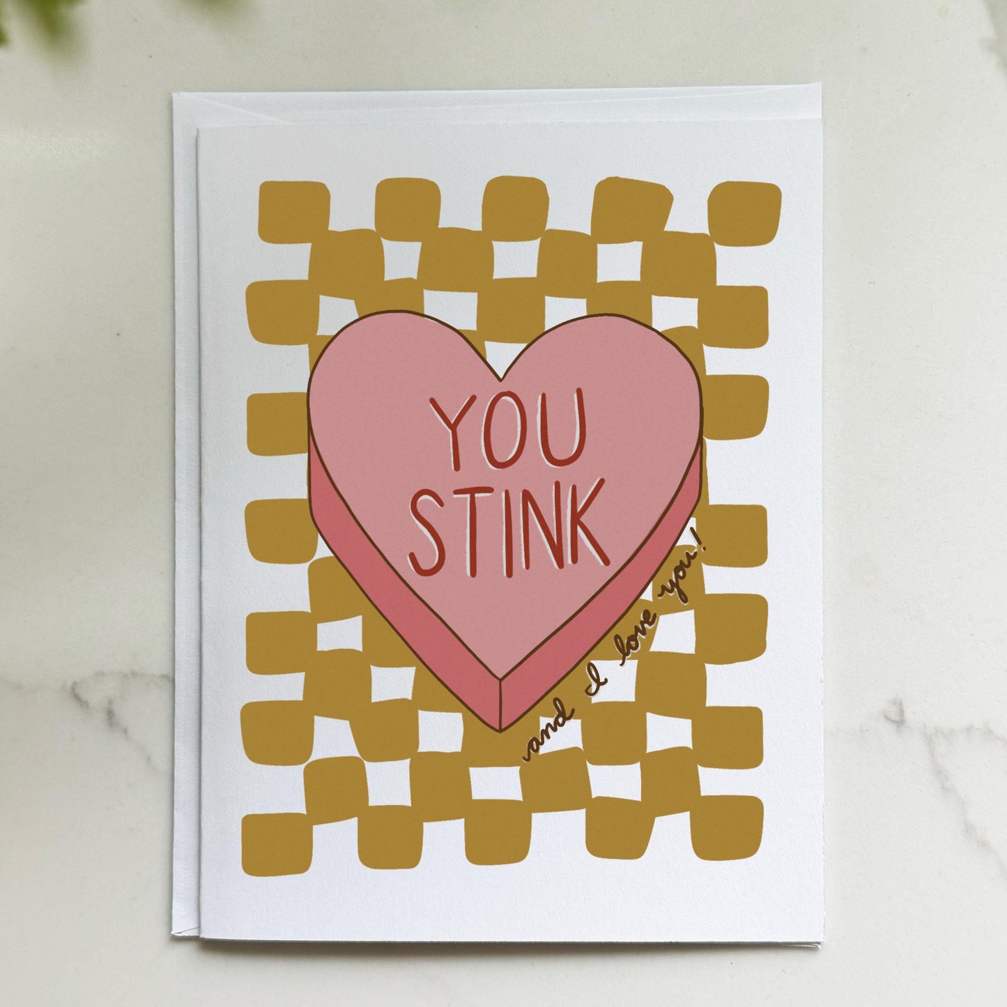 You Stink and I Love You Card