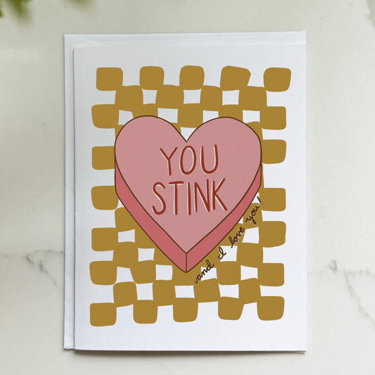 You Stink and I Love You Card